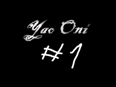 Let´s play Yao oni part 1-William is the woman!