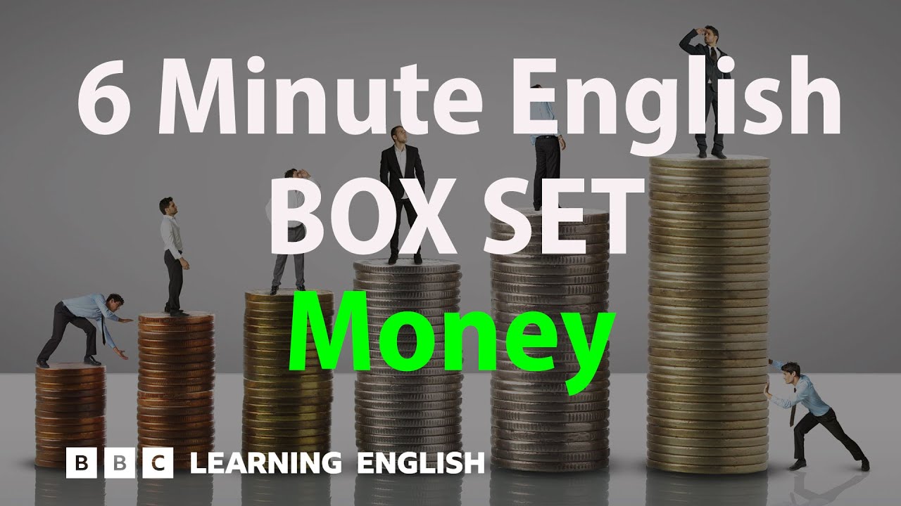 BOX SET: 6 Minute English - 'Money' English mega-class! 30 minutes of new vocab!
