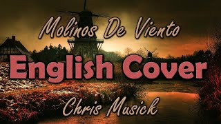 Chris Musick - Molinos De Viento [English Version] (Mago de Oz Cover)
