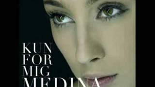 Medina Feat. Burhan G - Kun for Mig (Remix)