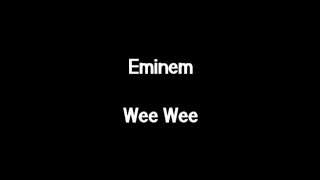Eminem - Wee Wee (Lyrics)