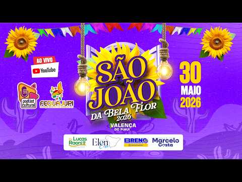 SÃO JOÃO DA BELA FLOR 2026 - VALENÇA DO PIAUÍ