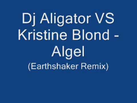 Dj Aligator vs Kristine blond - angel (Earthshaker remix)