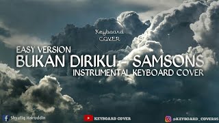 Download lagu Bukan Diriku - Samsons | Instrumental Keyboard Cover | Easy Version | Tutorial | 2019 mp3