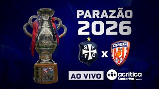AO VIVO SÃO FRANCISCO X CAPITÃO POÇO  - PARAZÃO 2026 / RODADA 1