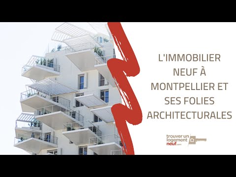 VIDÉO : L'immobilier neuf à Montpellier et ses « folies » architecturales