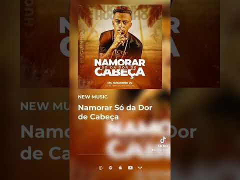 Mc Huguinho jc - Namorar só da dor de cabeça