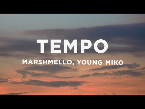 Marshmello, Young Miko - Tempo (Letra/Lyrics)