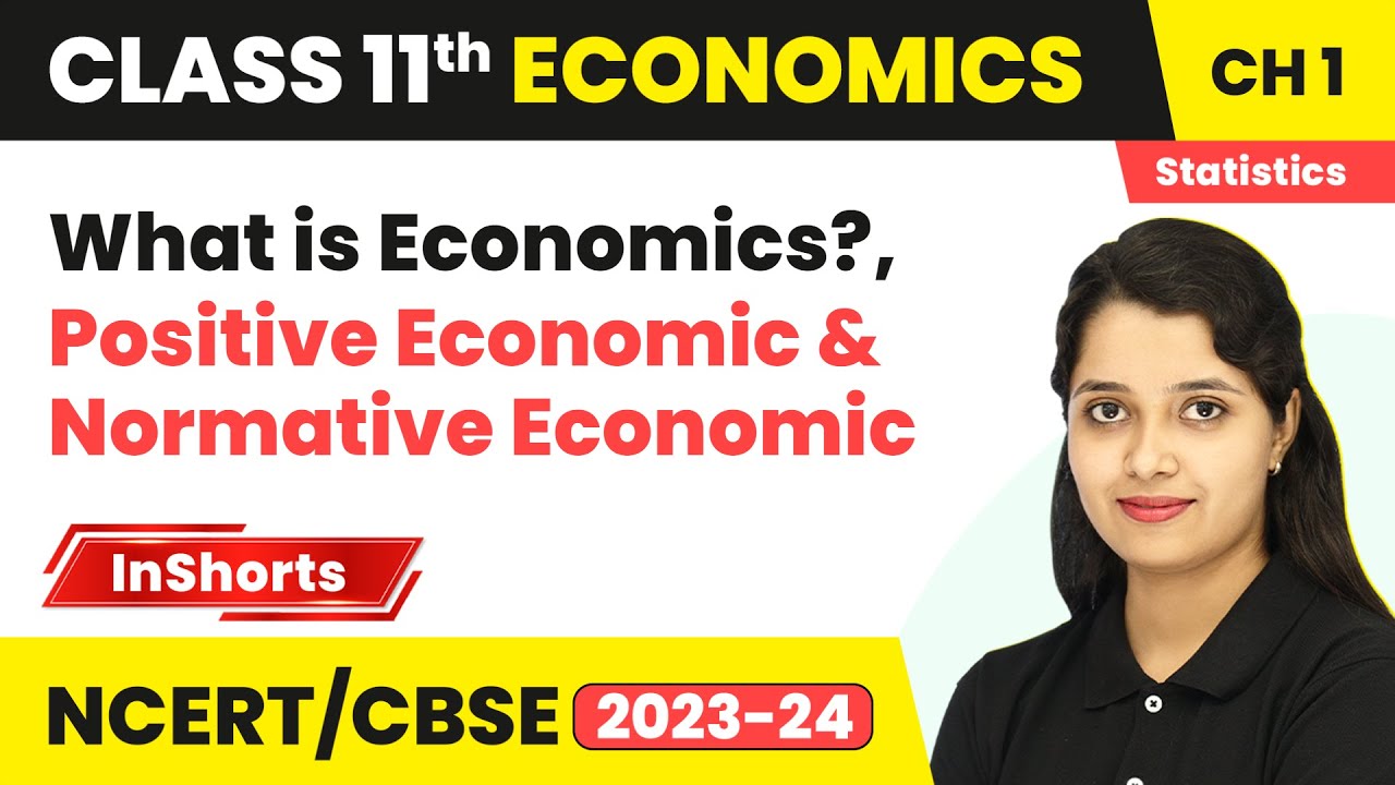 What is Economics?, Positive Economic and Normative Economic |Class 11 Economics Chapter 1