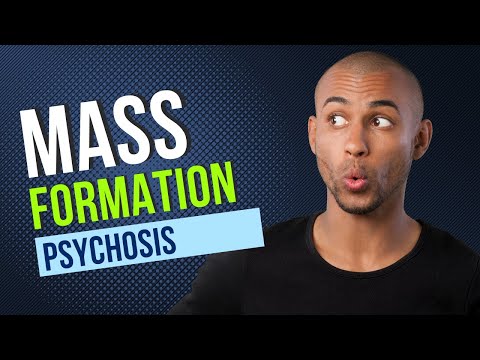 Mass Formation Psychosis - What Is Mass Psychosis?