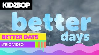 KIDZ BOP Kids - Better Days (Lyric Video)