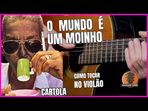 🎸 "O Mundo è Um Moinho" NO VIOLÃO (Acordes e Tablatura Passo a Passo) - Cartola | Aula Completa