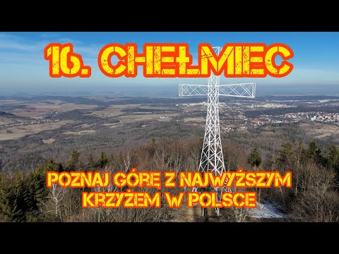 16. Chełmiec. Poznaj górę z najwyższym krzyżem w Polsce.