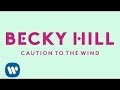 Becky Hill - Caution To The Wind (Official Audio ...
