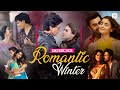 Romantic Winter Songs 2024 Bahara Tere Naina Ranjha Hawayein Saibo Best Of Bollywood