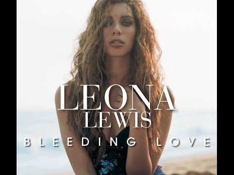 Leona Lewis - Bleeding Love
