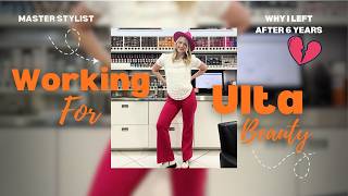Why I Left Ulta Beauty After 6 Years | Pros and Cons of Being a Stylist