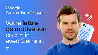 Tuto : rédigez votre lettre de motivation en 5 minutes avec Gemini