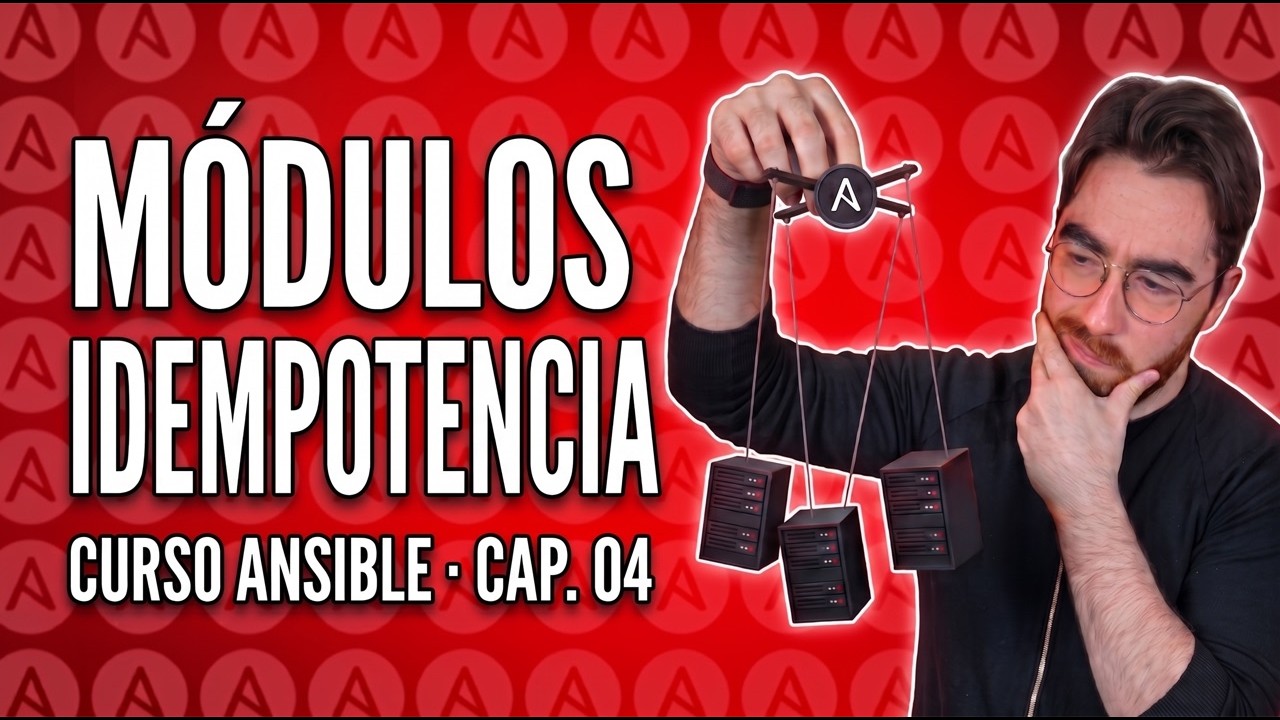 Idempotencia y módulos avanzados para producción - Curso Ansible #4