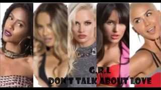 G.R.L - Don&#39;t Talk About Love (Lyrics)