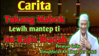 Download lagu Carita tukang mabok jeng nu rajin ibadah [[ Almahfurlah KH Abuya Uci Turtusi ]] mp3