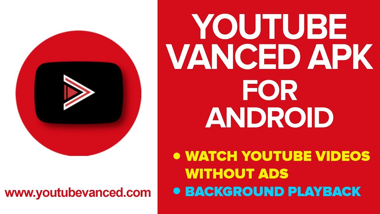 YouTube Vanced APK - Watch YouTube Videos Without Ads & Background Playback