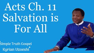 Acts Ch. 11 Salvation is for All by Kyrian Uzoeshi