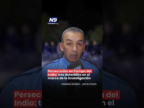 🔴 PERSECUCIÓN EN PAMPA DEL INDIO: TRES DETENIDOS EN EL MARCO DE LA INVESTIGACIÓN