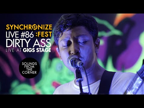 Sounds From The Corner : Live #86 Dirty Ass | Live at Gigs Stage Synchronize Fest