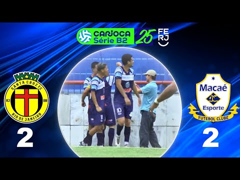CARIOCA SÉRIE B2 PROF. (2025) - SEMIFINAL - JOGO VOLTA - SANTA CRUZ 2X2 MACAÉ