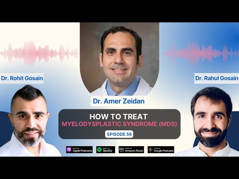 How to Treat Myelodysplastic Syndrome (MDS) with Dr. Amer Zeidan | Oncology Brothers