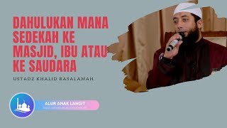 Download lagu DAHULUKAN MANA SEDEKAH KE MASJID, IBU ATAU KE SAUDARA - USTADZ KHALID BASALAMAH mp3 Download lagu DAHULUKAN MANA SEDEKAH KE MASJID, IBU ATAU KE SAUDARA - USTADZ KHALID BASALAMAH mp3