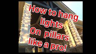 How to hang Christmas lights on your pillars like a pro