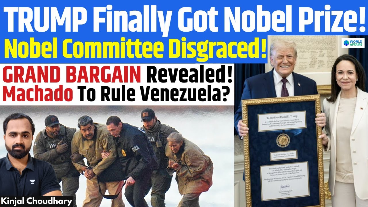 GREAT VENEZUELA BARGAIN - Trump Gets Nobel, Machado Gets Power! Nobel Committee Exposed | Kinjal
