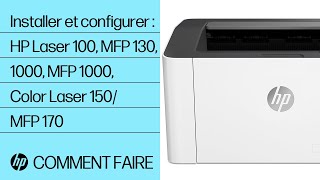 Comment installer une imprimante HP Laser 100/MFP 130, 1003, 1008, MFP 1130/1180, Color Laser 150/MFP 170 sous Windows