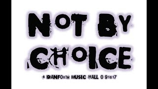 Not By Choice @ Danforth Music Hall - Saturday, September 16th 2017