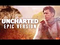 Uncharted Theme | EPIC VERSION