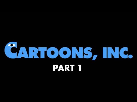 (PLEASE DON’T BLOCK THIS) Cartoons, Inc. Part 1