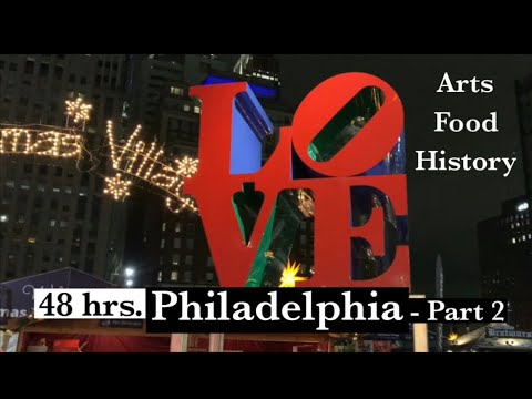 48 Hours in Philadelphia - Part 2: Things to do in Philly