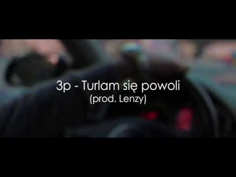 3p - Turlam się powoli (prod. Lenzy)