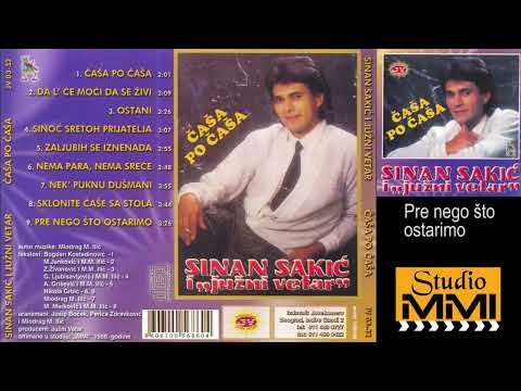 Sinan Sakic i Juzni Vetar - Pre nego sto ostarimo
