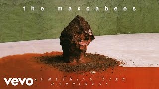 Maccabees - Something Like Happiness video