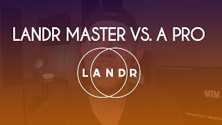 Video thumbnail for LANDR vs. Professional Mastering Engineer by Brian Temme