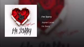 Joyner Lucas - I&#39;m sorry[Audio]