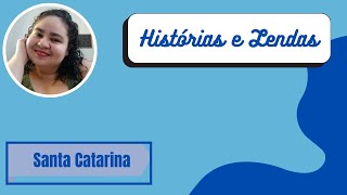 Mistérios de Santa Catarina: Lendas e Histórias Fascinantes do Estado