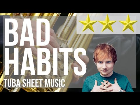 Tuba Sheet Music: How to play Bad Habits by Ed Sheeran