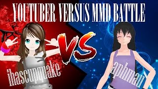 IHASCUPQUAKE VS. APHMAU [MMD Youtuber Versus Battle]