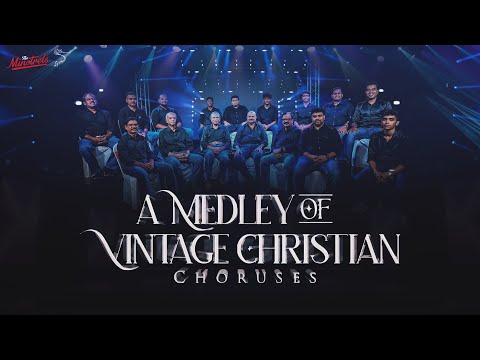 The Minstrels | A Medley of Vintage Christian Choruses | 4K