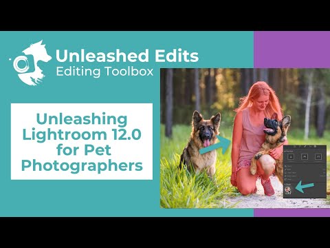 Unleashing Lightroom 12 for Pet Photographers