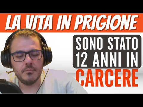 La Vita in Carcere. Ho vissuto 12 anni in prigione. Il racconto
